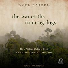 The War of the Running Dogs by Noel Barber audiobook