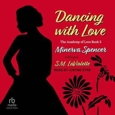 Dancing With Love by S.M. LaViolette audiobook