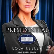 Presidential by  Lola Keeley audiobook
