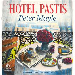 Hotel Pastis by Peter Mayle audiobook