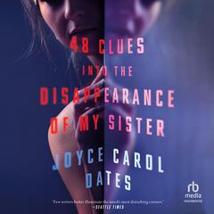 48 Clues into the Disappearance of My Sister by Joyce Carol Oates audiobook