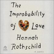 The Improbability of Love by  Hannah Rothschild audiobook
