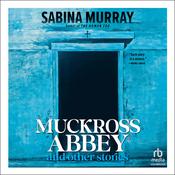 Muckross Abbey and Other Stories by  Sabina Murray audiobook