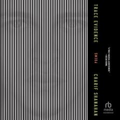 Trace Evidence by Charif Shanahan audiobook