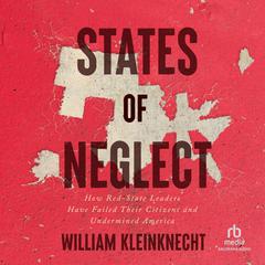 States of Neglect by William Kleinknecht audiobook