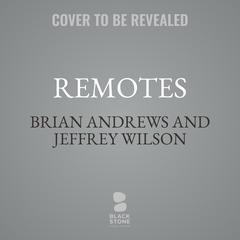 Remotes by Jeffrey Wilson audiobook
