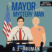 The Mayor and the Mystery Man by  A.J. Truman audiobook