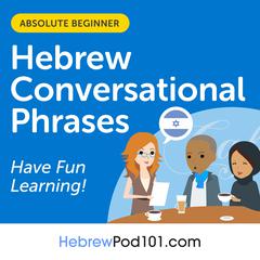 Conversational Phrases Hebrew Audiobook by HebrewPod101.com  audiobook