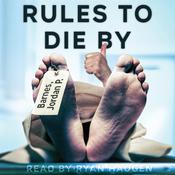 Rules to Die By by  Jordan P. Barnes audiobook