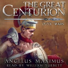 The Great Centurion by Angelus Maximus audiobook