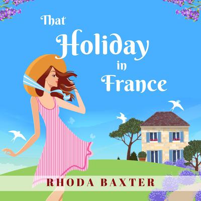 That Holiday In France by Rhoda Baxter audiobook