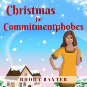 Christmas for Commitmentphobes by  Rhoda Baxter audiobook