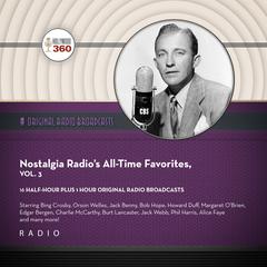 Nostalgia Radio’s All-Time Favorites, Vol. 3 by CBS Radio audiobook