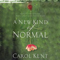 A New Kind of Normal by Carol Kent audiobook