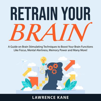 Retrain Your Brain by Lawrence Kane audiobook