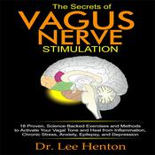The Secrets of Vagus Nerve Stimulation by  Dr. Lee Henton audiobook