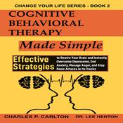 Cognitive Behavioral Therapy Made Simple by  Charles P. Carlton audiobook