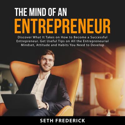 The Mind of an Entrepreneur by Seth Frederick audiobook