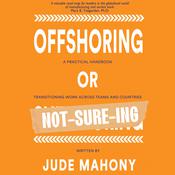 Offshoring or Not-Sure-ing by  Jude Mahony audiobook