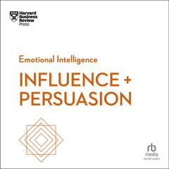 Influence and Persuasion by Harvard Business Review audiobook