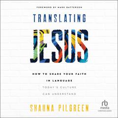 Translating Jesus by Shauna Pilgreen audiobook