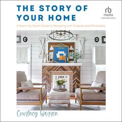 The Story of Your Home by Courtney Warren audiobook