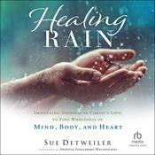 Healing Rain by  Sue Detweiler audiobook