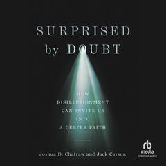 Surprised by Doubt by Joshua D. Chatraw audiobook