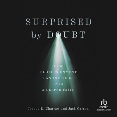 Surprised by Doubt by Joshua D. Chatraw audiobook