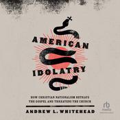 American Idolatry by  Andrew L. Whitehead audiobook