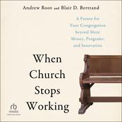 When Church Stops Working by  Dr. Andrew Root audiobook