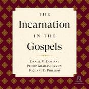 The Incarnation in the Gospels (Reformed Expository Commentary) by  Richard D. Phillips audiobook
