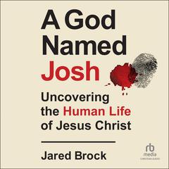 A God Named Josh by Jared Brock audiobook