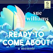 Ready to Come About by  Sue Williams audiobook