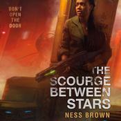 The Scourge Between Stars by  Ness Brown audiobook