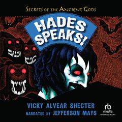 Hades Speaks! by Vicky Alvear Shecter audiobook