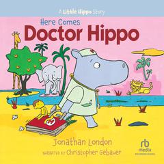Here Comes Doctor Hippo by Jonathan London audiobook
