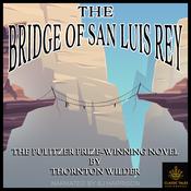 The Bridge of San Luis Rey by  Thornton Wilder audiobook