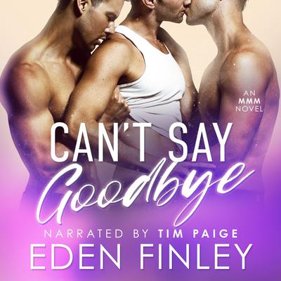 Can't Say Goodbye by Eden Finley audiobook