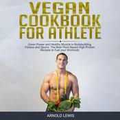 Vegan Cookbook for Athlete by  Arnold Lewis audiobook