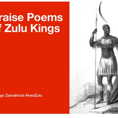 Praise Poems of Zulu Kings Izibongo Zamakhosi AkwaZulu by Sibahle Cebekhulu audiobook
