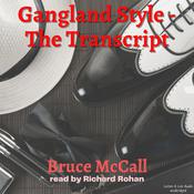 Gangland Style - The Transcript by  Bruce McCall audiobook