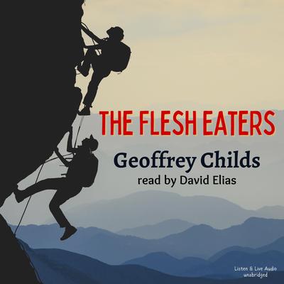 The Flesh Eaters by Geoffrey Childs audiobook