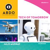 Tech of Tomorrow by  Julie Murray audiobook