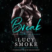 Break Volume 1 by  Lucy Smoke audiobook