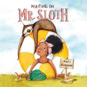 Waiting on Mr. Sloth by  Katy Hudson audiobook