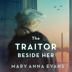 The Traitor Beside Her by Mary Anna Evans audiobook