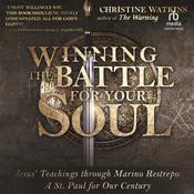 Winning the Battle for Your Soul by  Christine Watkins audiobook