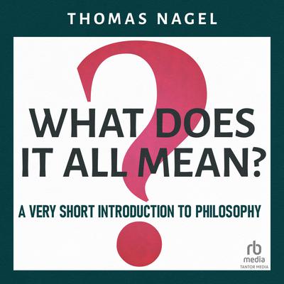 What Does It All Mean? by Thomas Nagel audiobook