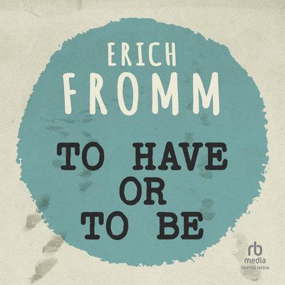 To Have or To Be? by Erich Fromm audiobook